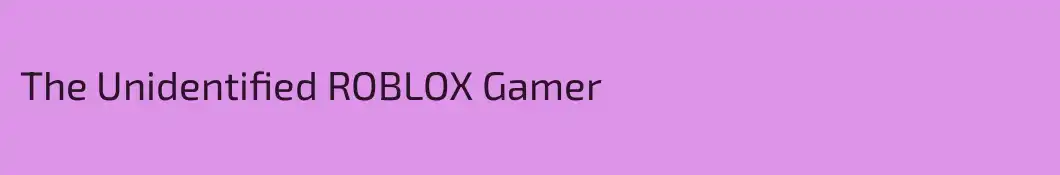 The Unidentified ROBLOX Gamer